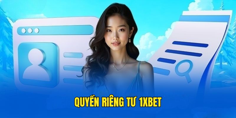 quyền riêng tư 1XBET
